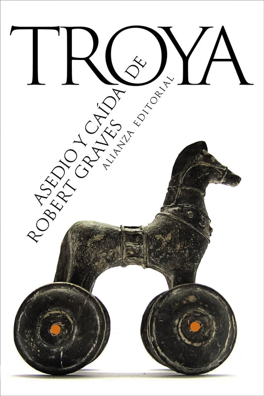 ASEDIO Y CAÍDA DE TROYA - GRAVES, ROBERTO