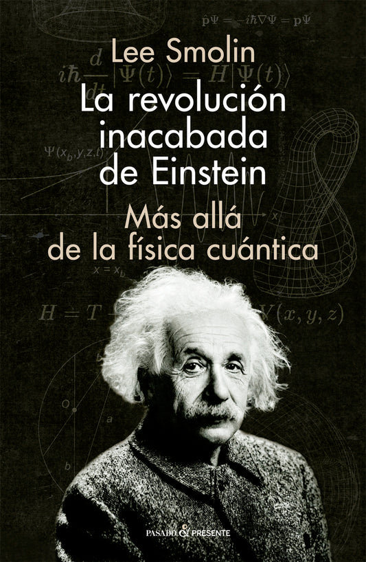 REVOLUCIÓN INACABADA DE EINSTEIN, LA - SMOLIN, LEE