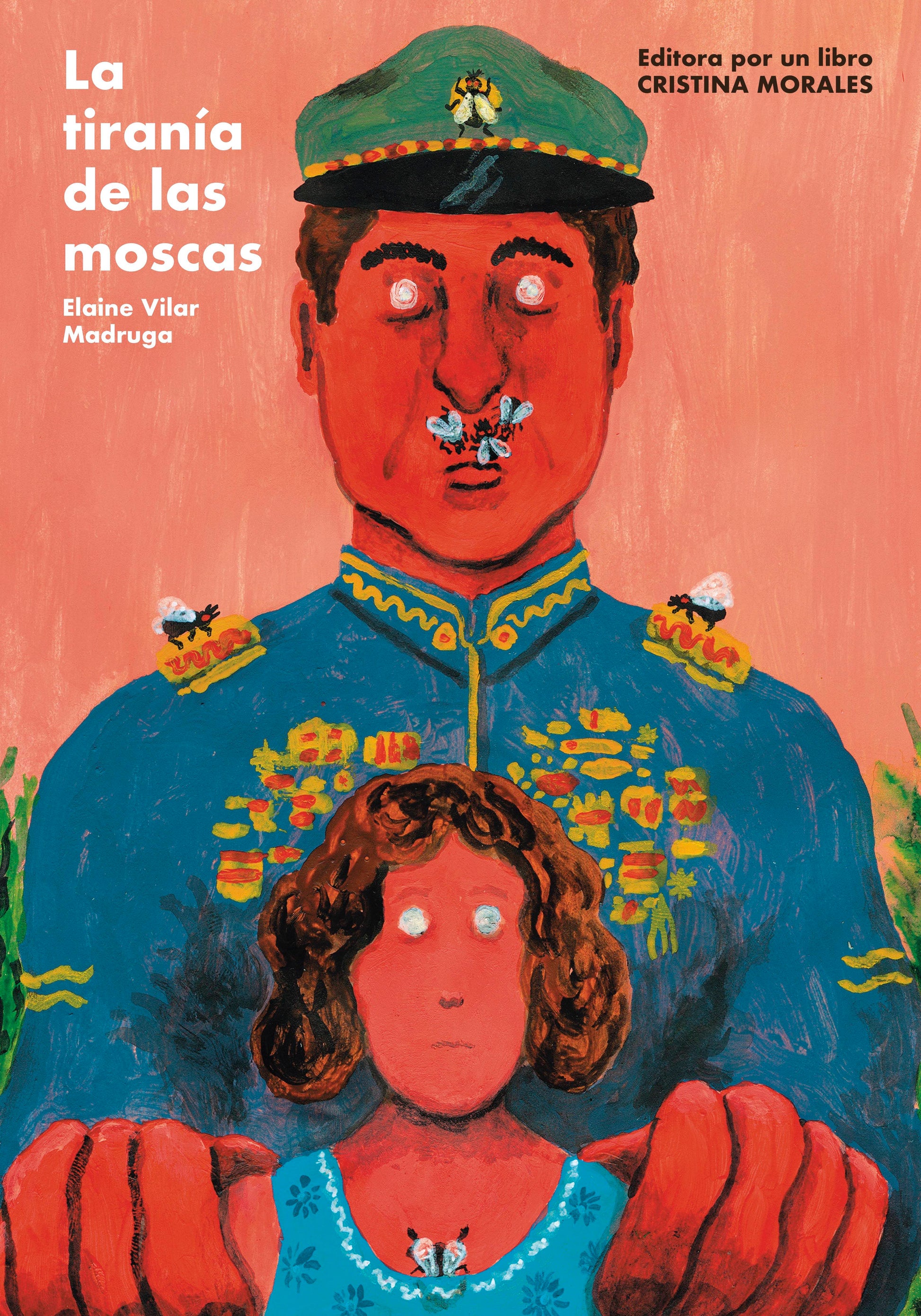 TIRANÍA DE LAS MOSCAS, LA - VILAR MADRUGA, ELAINE