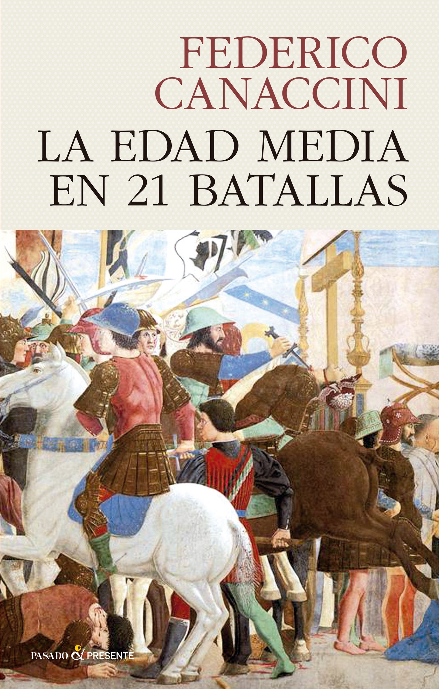 EDAD MEDIA EN 21 BATALLAS, LA - CANACCINI, FEDERICO