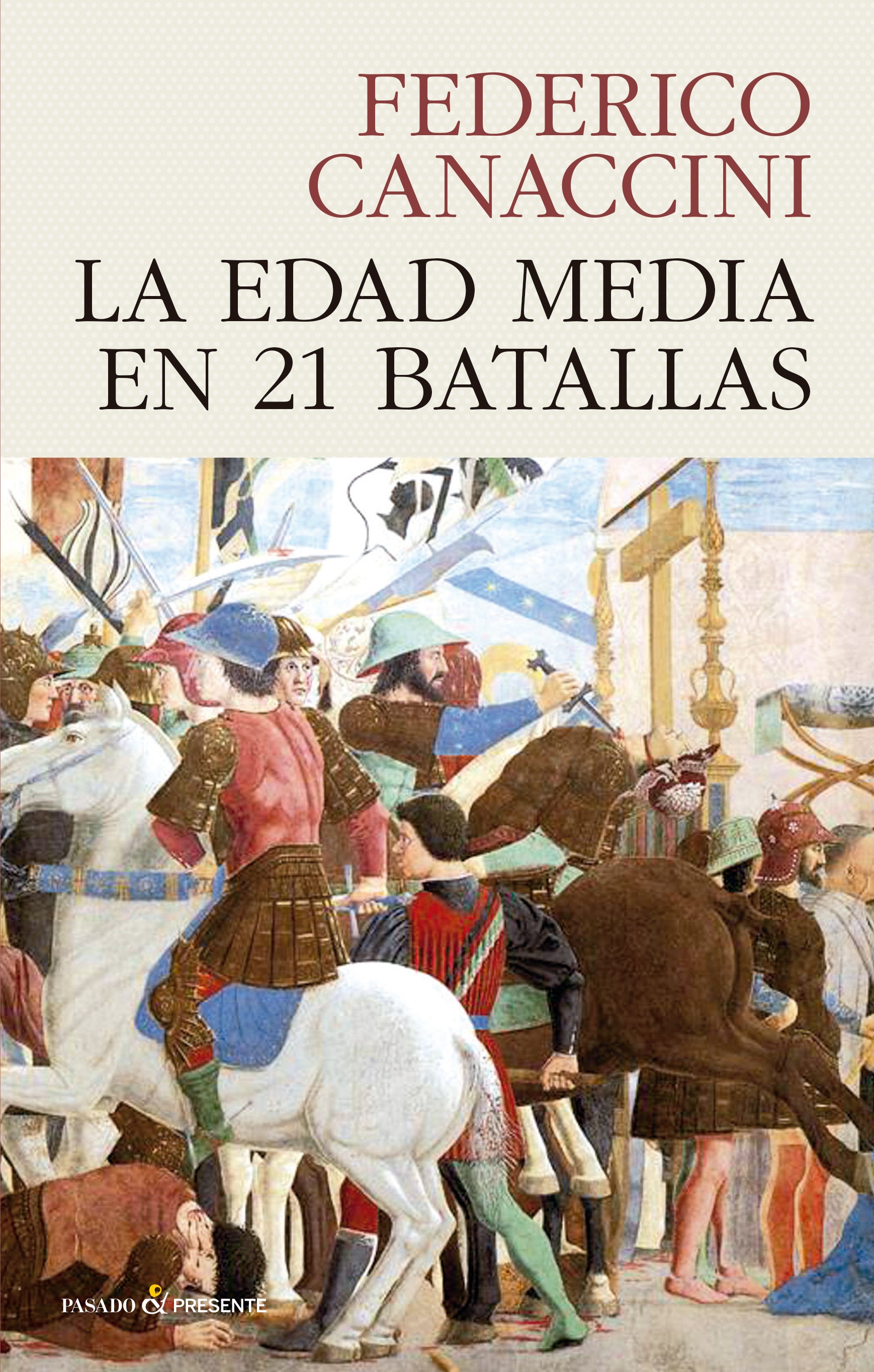 EDAD MEDIA EN 21 BATALLAS, LA - CANACCINI, FEDERICO