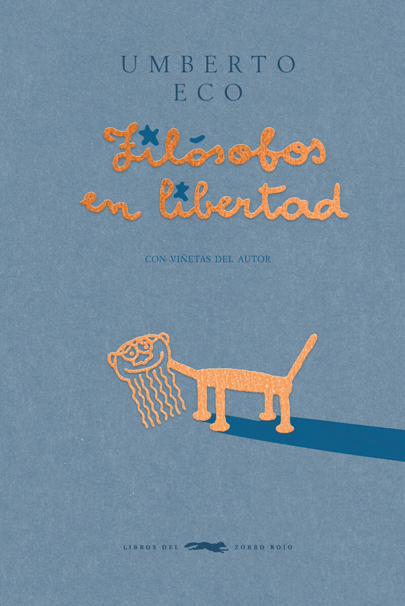Filósofos en libertad - Umberto Eco - Libros del Zorro rojo
