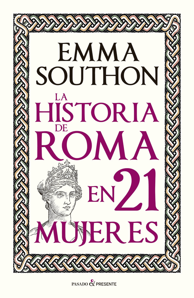 HISTORIA DE ROMA EN 21 MUJERES, LA - SOUTHON, EMMA