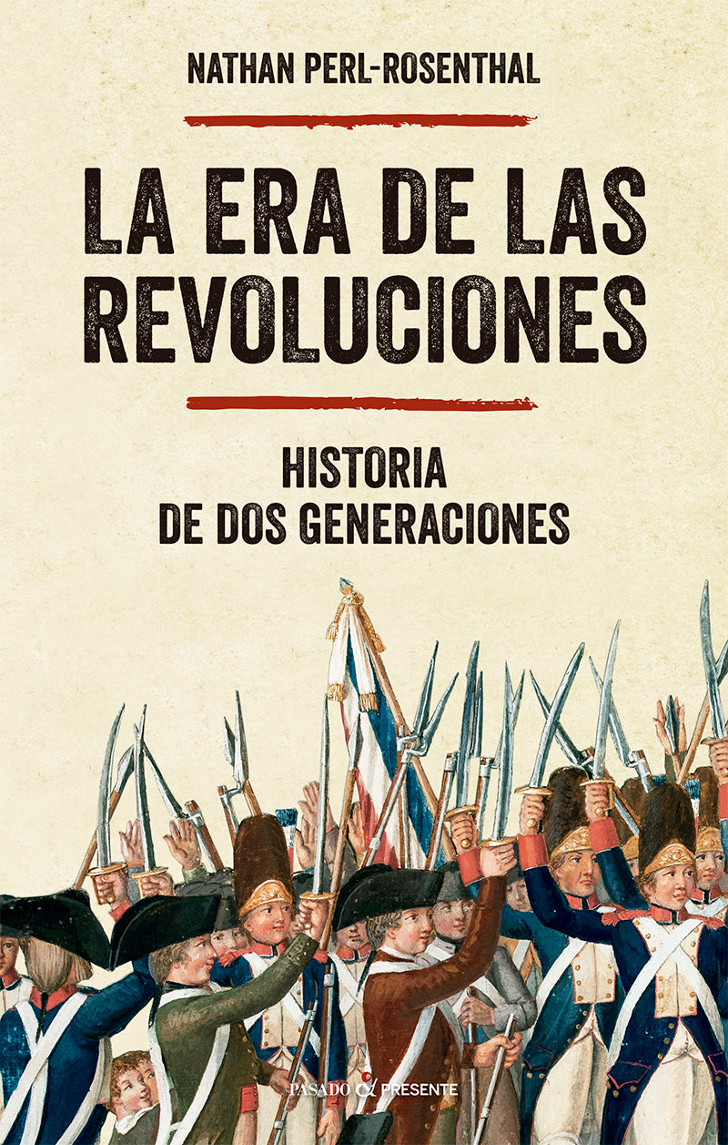 ERA DE LAS REVOLUCIONES, LA - PERL-ROSENTHAL, NATHAN