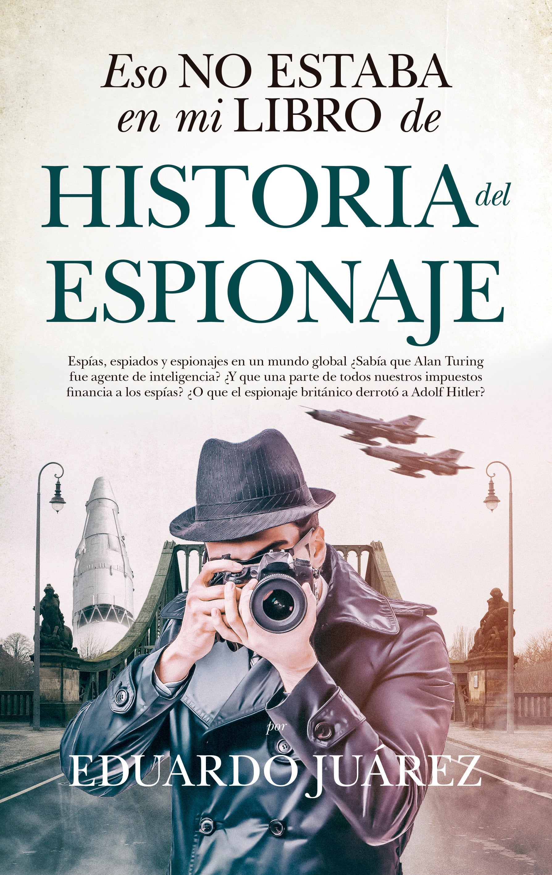 Esto no estaba en mi libro de historia del espionaje -  - Almuzara