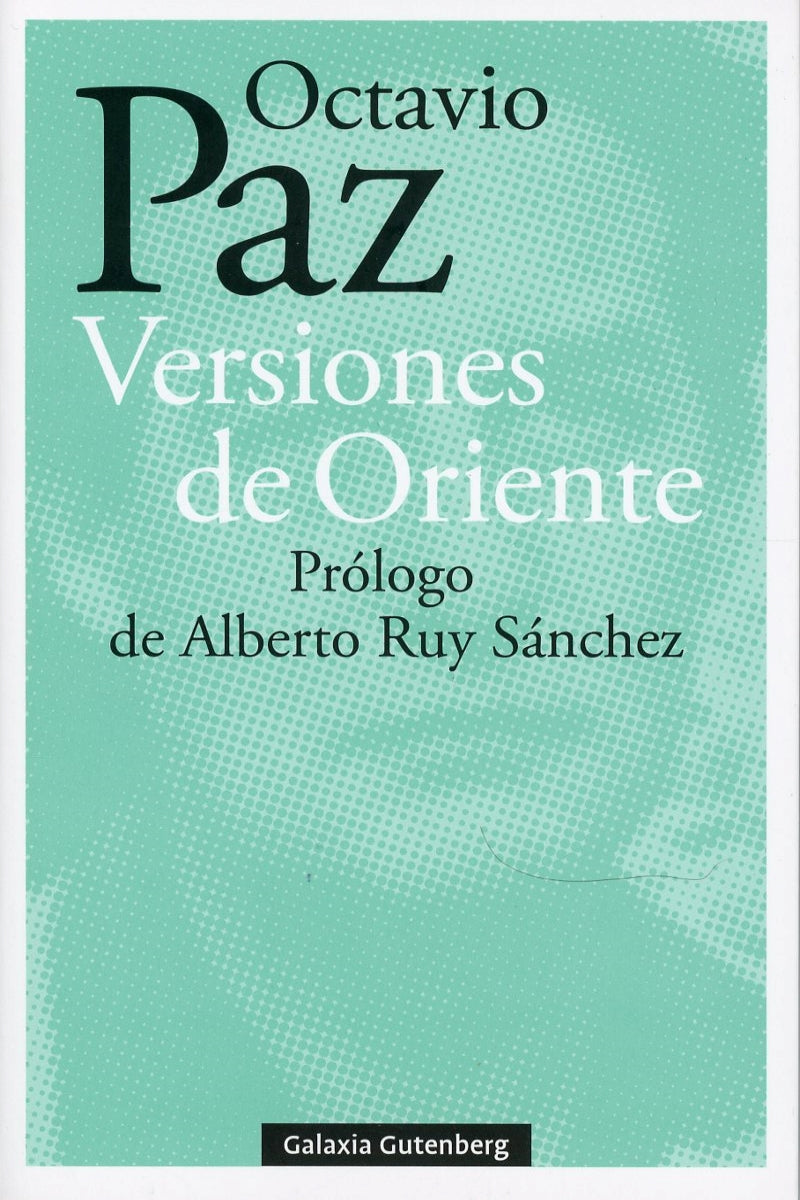 VERSIONES DE ORIENTE - PAZ, OCTAVIO