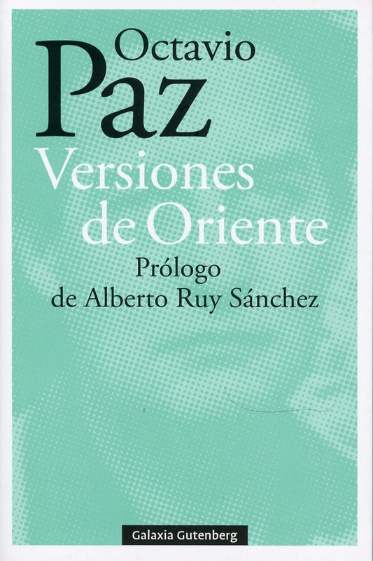 VERSIONES DE ORIENTE - PAZ, OCTAVIO