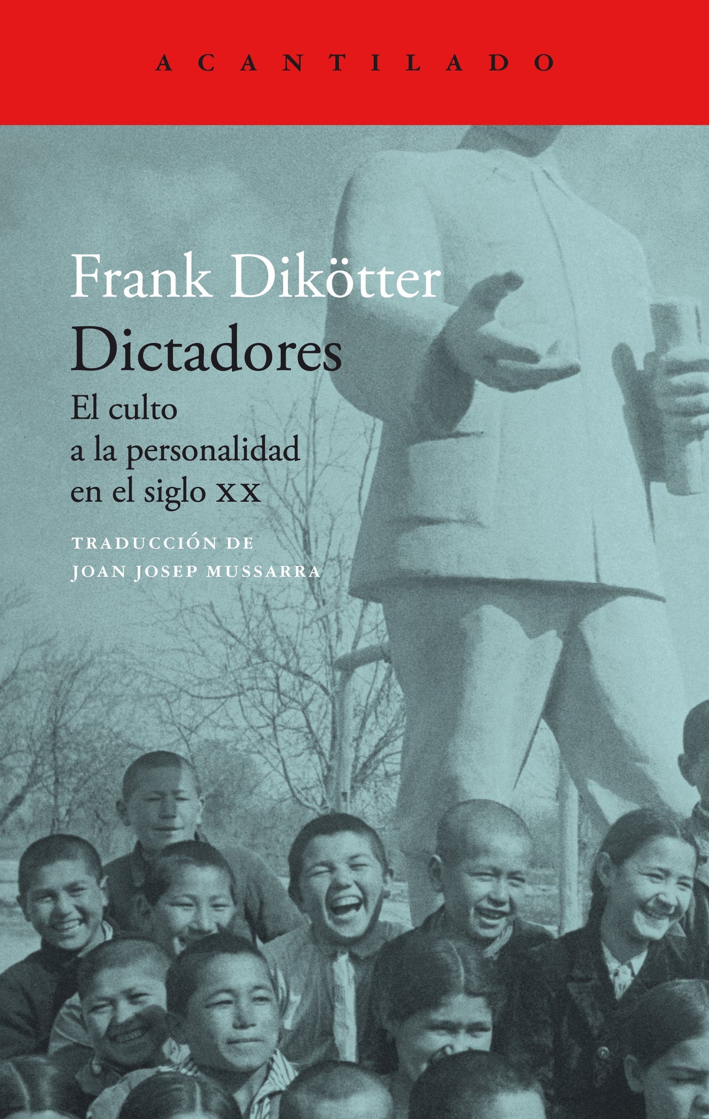 Dictadores - Frank Dikotter - ACANTILADO