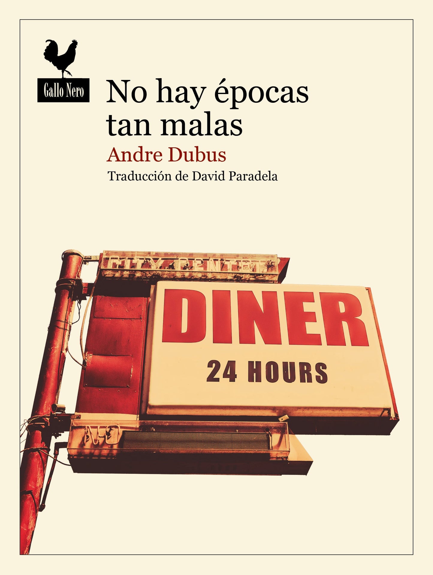 NO HAY EPOCAS TAN MALAS - DUBUS, ANDRE