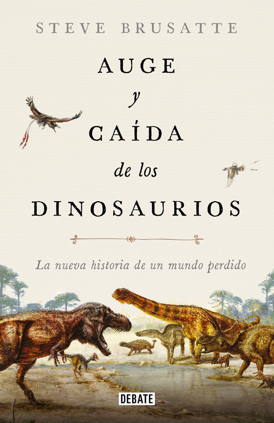 AUGE Y CAIDA DE LOS DINOSAURIOS - TB