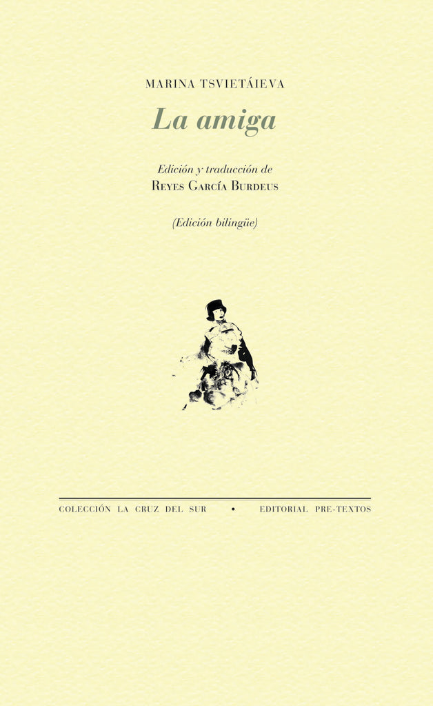 La amiga - MARINA TSIVETAIEVA - PRETEXTOS EDITORIAL