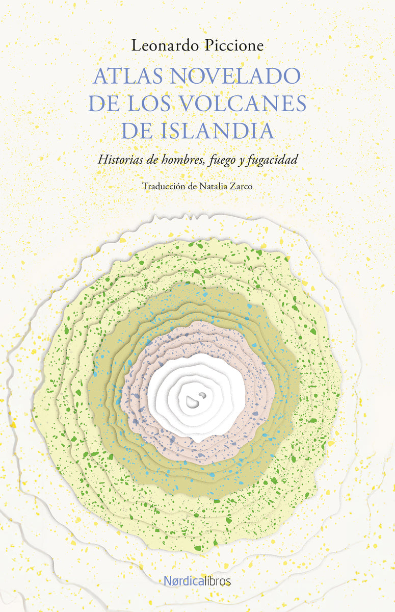 ATLAS NOVELADO DE LOS VOLCANES DE ISLANDIA - LEONARDO PICCIONE - Nórdica