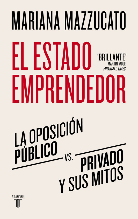El estado emprendedor - Mazzucato, Mariana - TAURUS