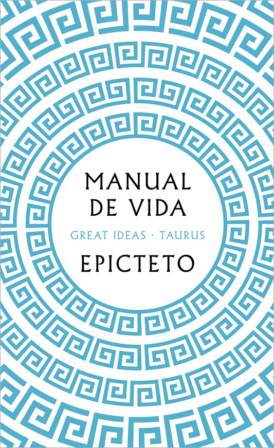 Manual de vida - Epicteto - TAURUS