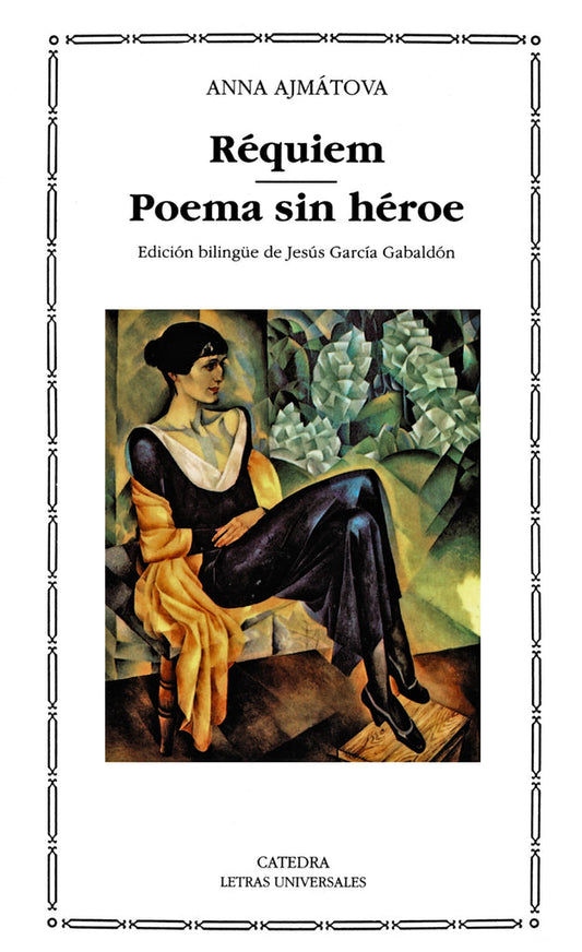  Réquiem; Poema sin héroe - ANNA AJMATOVA - Cátedra