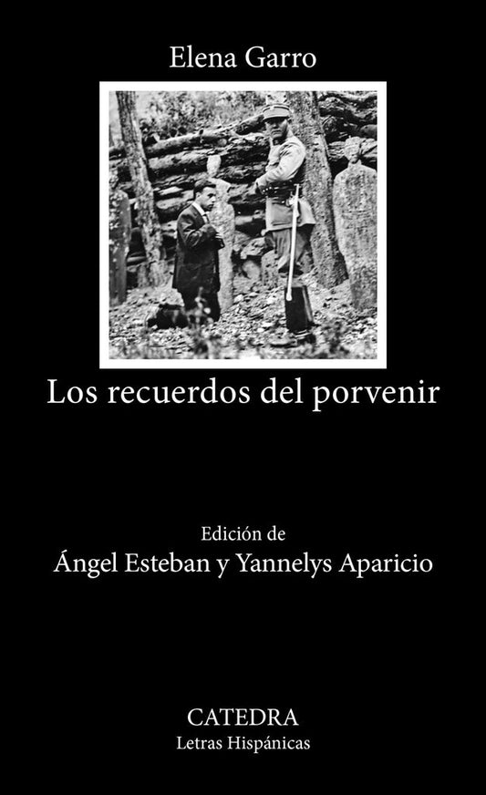 Recuerdos del porvenir - ELENA GARRO - Cátedra