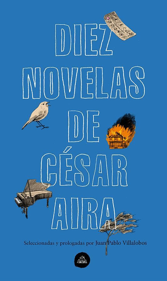 DIEZ NOVELAS DE CESAR AIRA -  - RANDOM HOUSE