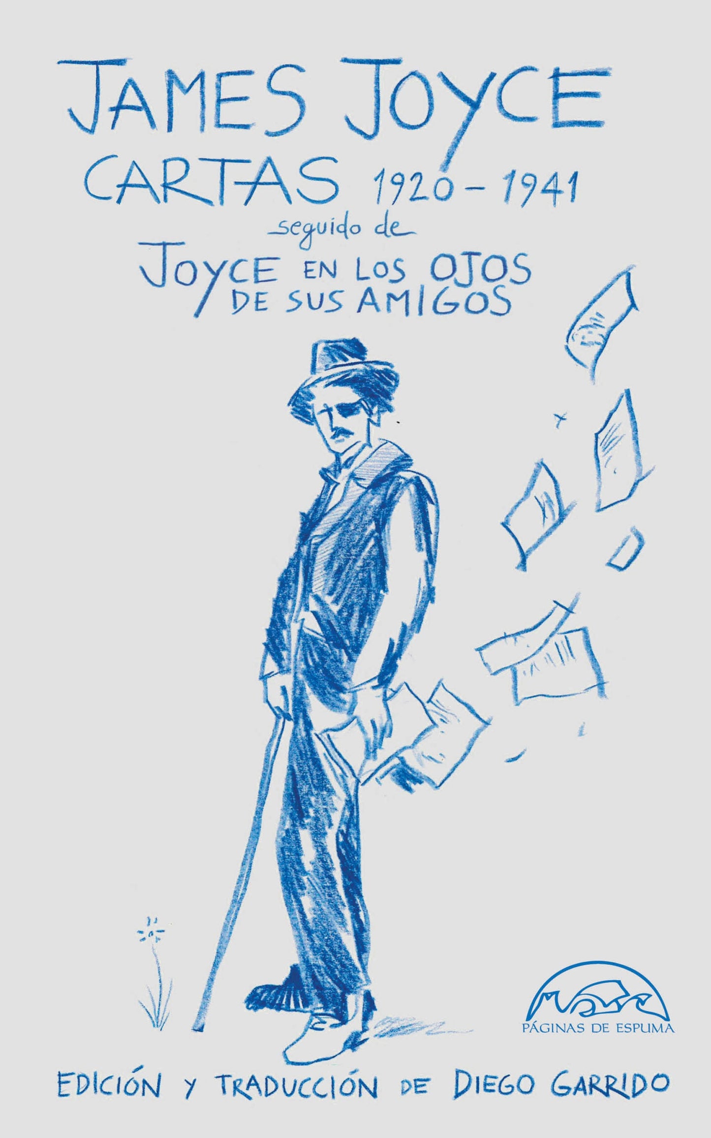CARTAS JAMES JOYCE 1920-1941 - JOYCE EN LOS OJOS DE SUS AMIGOS