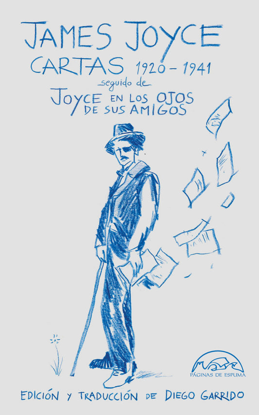 CARTAS JAMES JOYCE 1920-1941 - JOYCE EN LOS OJOS DE SUS AMIGOS