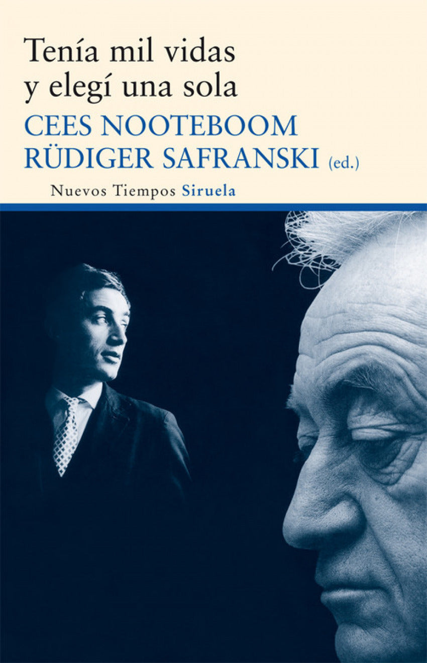 TENIA MIL VIDAS Y ELEGI UNA SOLA - NOOTEBOOM, CEES SELECCION RUDIGER SAFRANSKY