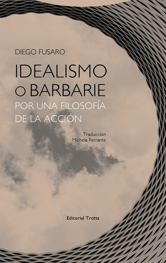 Idealismo o barbarie -  - Trotta