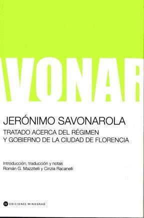 TRATADO ACERCA DEL REGIMEN Y GOBIERNO DE LA CIUDAD DE FLORENCIA - Jerónimo Savonarola - WINOGRAD EDICIONES