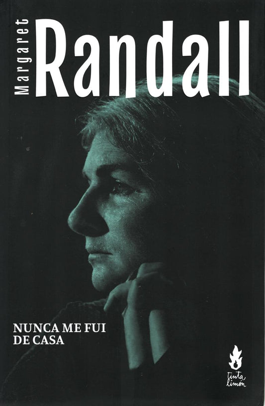 NUNCA ME FUI DE CASA - RANDALL, MARGARET