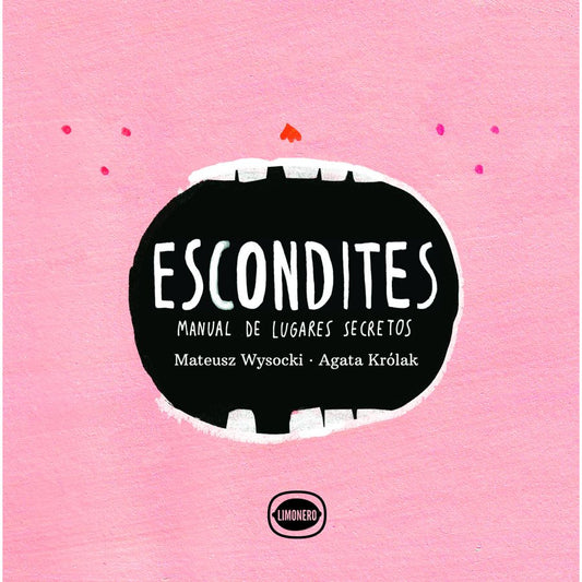 Escondites. Manual de lugares secretos - Mateusz Wysocki, Agata Królak - Limonero