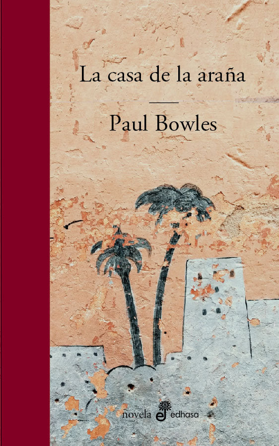 LA CASA DE LA ARAÑA - BOWLES, PAUL - Edhasa