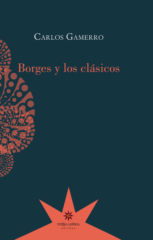 BORGES Y LOS CLÁSICOS - GAMERRO, CARLOS