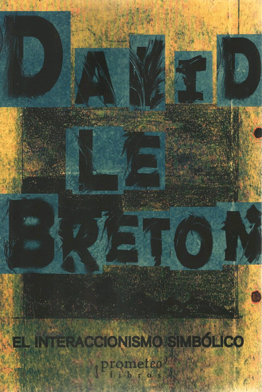 El Interaccionismo Simbólico - David le Breton - PROMETEO