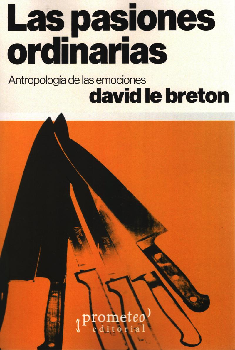 LAS PASIONES ORDINARIAS - LE BRETON, DAVID