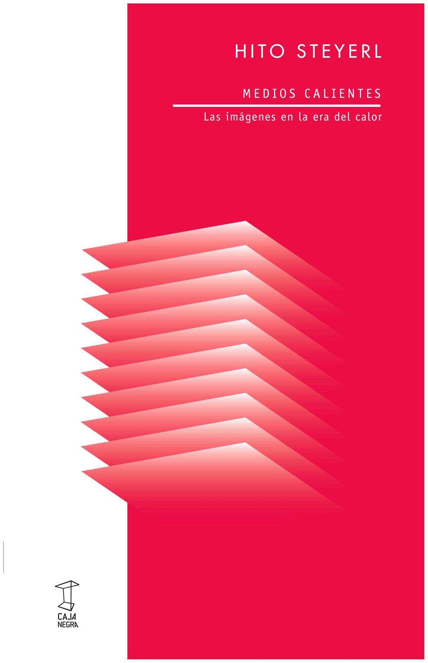 MEDIOS CALIENTES - STEYERL, HITO