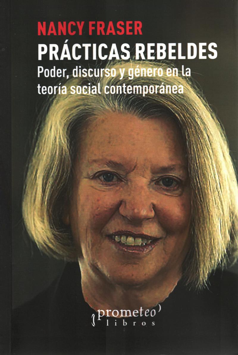 Prácticas Rebeldes - Nancy Fraser - PROMETEO