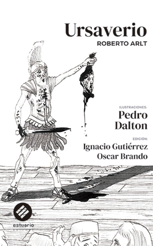 Ursaverio - Roberto Arlt / Pedro Dalton - Estuario