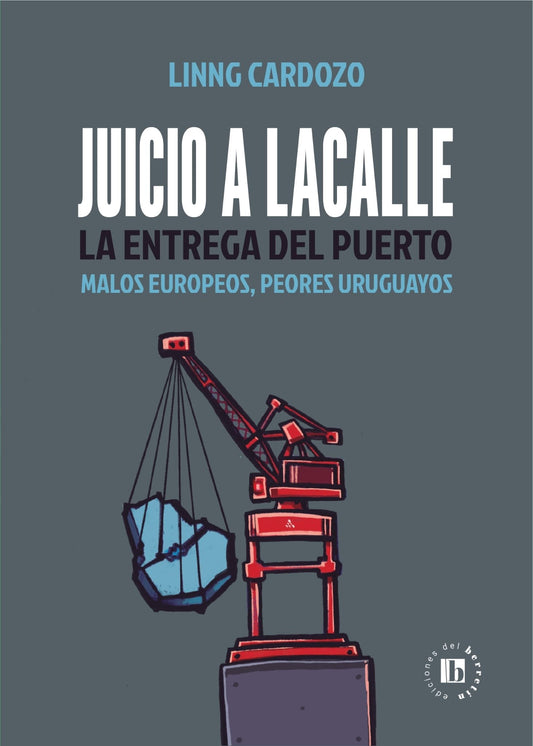 Juicio A Lacalle - La Entrega Del Puerto