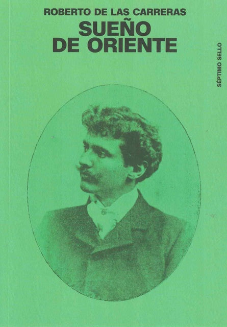 SUEÑO DE ORIENTE - DE LAS CARRERAS, ROBERTO
