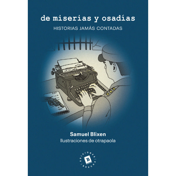 DE MISERIAS Y OSADIAS - BLIXEN, SAMUEL