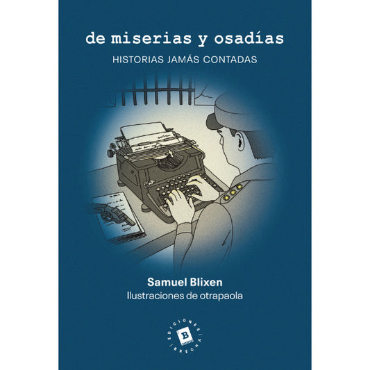 DE MISERIAS Y OSADIAS - BLIXEN, SAMUEL