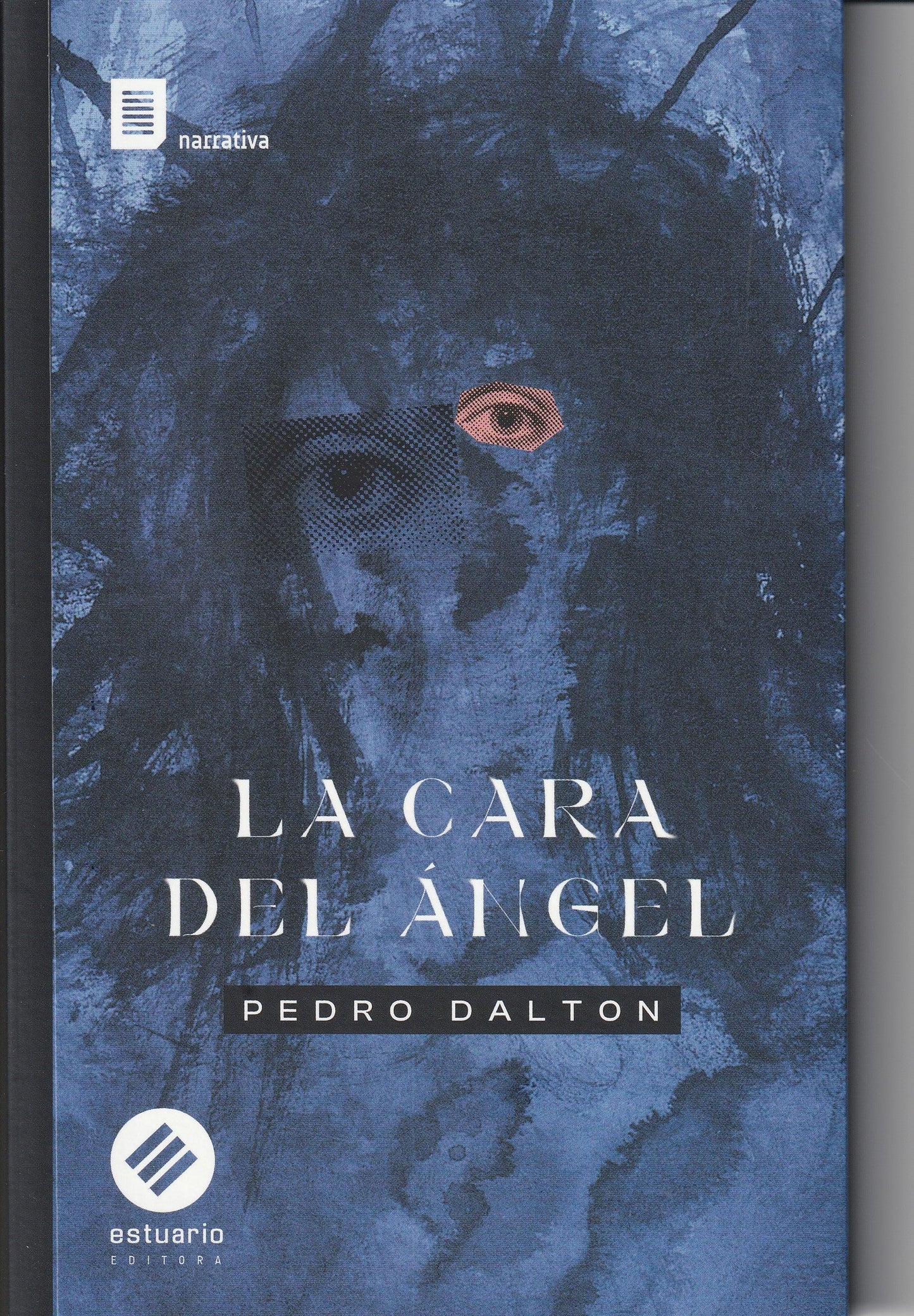 CARA DEL ANGEL, LA - DALTON, PEDRO - Estuario