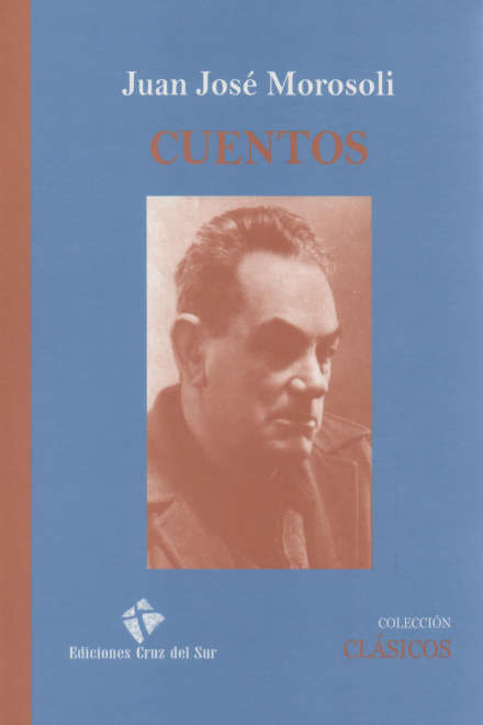 CUENTOS. MOROSOLI - MOROSOLI, JUAN JOSE - CRUZ DEL SUR