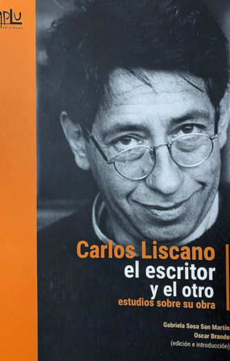 Carlos Liscano - El Escritor Y El Otro