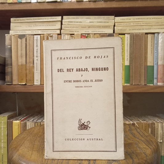 Del Rey abajo, ninguno y Entre bobos anda el juego