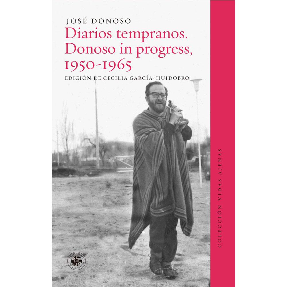 DIARIOS TEMPRANOS. DONOSO N PROGRESS 1950-1965 - DONOSO, JOSÉ