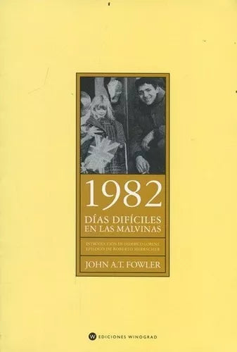 1982. Días difíciles en Malvinas - John A. T. Fowler - WINOGRAD EDICIONES