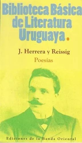 POESIAS. HERRERA Y REISSIG. BIBLIOTECA BASICA DE LITERATURA URUGUAYA