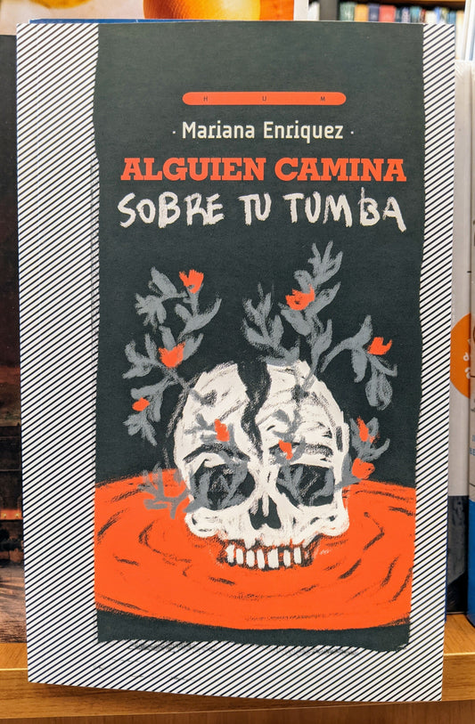 ALGUIEN CAMINA SOBRE TU TUMBA - Mariana Enriquez - 