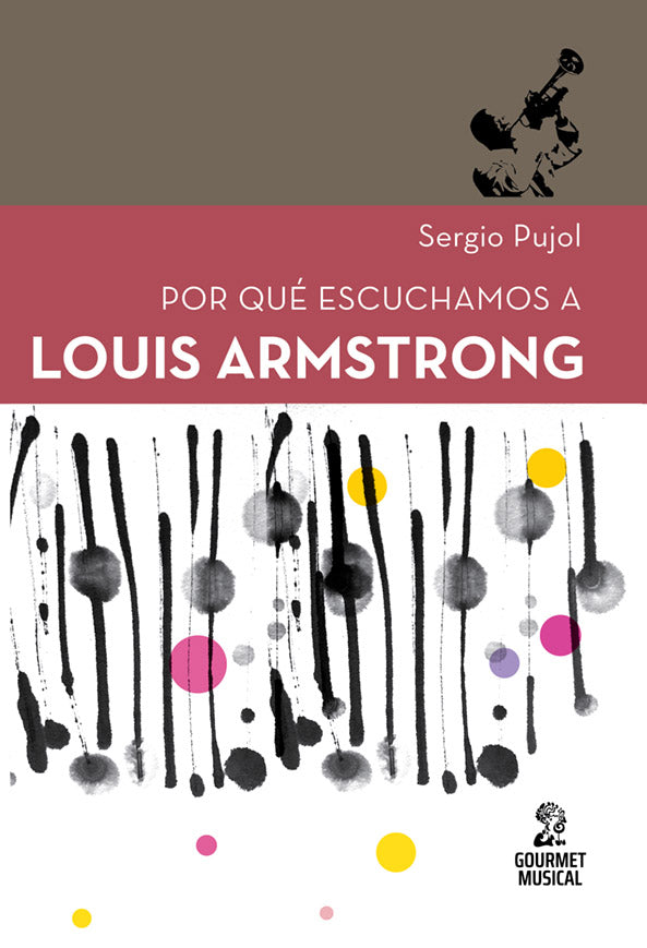 Por Qué Escuchamos A Louis Armstrong
