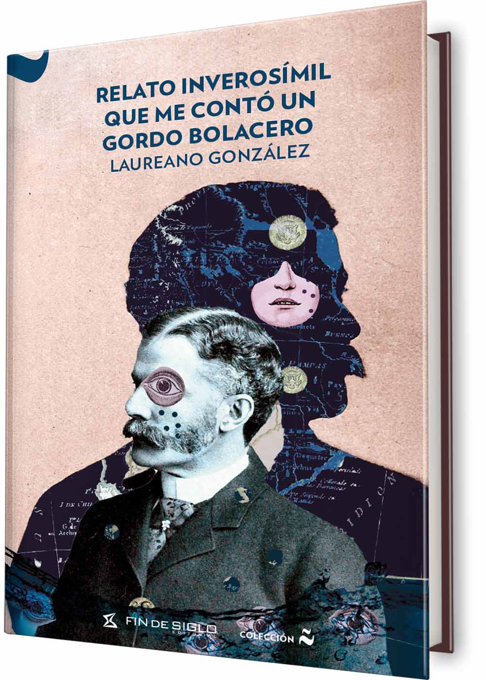 RELATO INVEROSIMIL QUE ME CONTO UN GORDO BOLACERO - GONZÁLEZ, LAUREANO