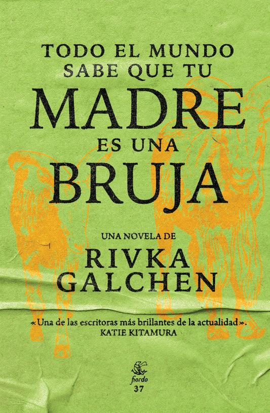 Todo el mundo sabe que tu madre es una bruja - RIVKA GALCHEN - FIORDO